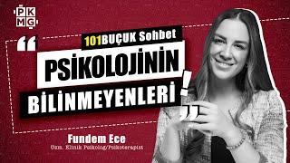 Psikoloji ve Psikologların Bilinmeyenleri | Psikolog ile 101BUÇUK SOHBET w/ Psikoterapist Fundem Ece