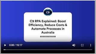 C9 RPA Explained: Boost Efficiency, Reduce Costs & Automate Processes in Australia