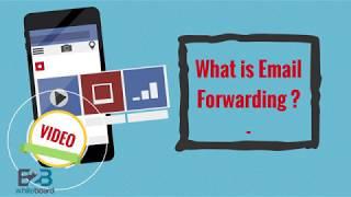 What is Email Forwarding ?