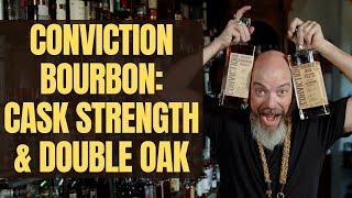 Conviction Bourbon: Cask Strength & Double Oak