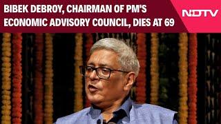 Bibek Debroy Death | Bibek Debroy, Chairman Of PM's Economic Advisory Council, Dies At 69