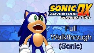 Sonic Adventure DX - Full Walkthrough (Sonic) [No Commentary] (HD)