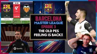 [TTB] BARCELONA MASTER LEAGUE EP3 - THE DRAMA HAS ALREADY STARTED! - PES FEELING IS BACK FOLKS!