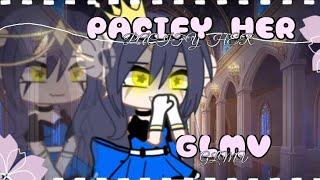 PACIFY HER ︎// gacha müsic video // glmv // by just hope //