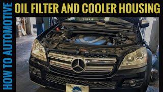 How To Reseal The Oil Filter Housing And Oil Cooler On A Mercedes GL450