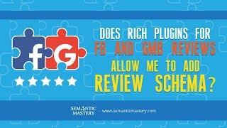 Does Rich Plugins For FB and GMB Reviews Allow Me To Add Review Schema?