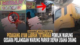 IBU-IBU LABRAK TETANGGA, Gegara Tak Terima Depan Usahanya Ditutupi Truk Pelanggan Warung Tetangganya