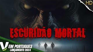 ESCURIDÃO MORTAL | LANÇAMENTO 2024 | HORROR | FILME COMPLETO DUBLADO EM PORTUGUÊS