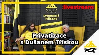 Studio Svobodného přístavu: Privatizace s Dušanem Třískou