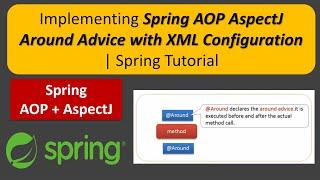 Implementing Spring AOP AspectJ Around Advice with XML Configuration | Spring Tutorial