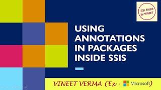 Using Annotations in Packages | SQL Server | SSIS | SQL Talks by VINEET