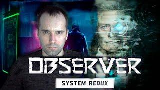 Observer: System Redux.Киборг детектив!Прохождение,геймплей