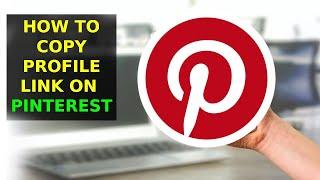 How To Copy Pinterest Profile Link