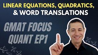 Linear and Quadratic Equations Tested on the GMAT | GMAT Focus Math Starter Kit EP1