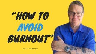 Burnout, Business, & Playing Big With Scott Anderson