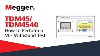 How to Perform a VLF Withstand Test with the TDM45/TDM4540