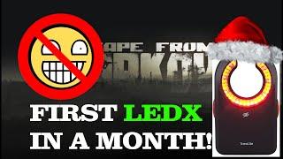 First LEDX in a Month! Typisch Tarkov!