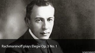 Rachmaninoff plays Elegie Op. 3 No. 1