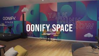 OONIFY SPACE // INAUGURAÇÃO