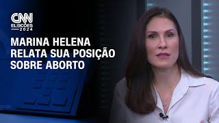 CNN Eleições: Marina Helena relata sua posição sobre aborto