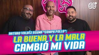 ARTURO VALDÉZ “EL COMPA POLLO”: LA BUENA Y LA MALA CAMBIÓ MI VIDA | CEREBRO #05