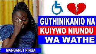 RUUOGUTHINIKANIO NA KUIYWO NIUNDU WA WATHE//MARGARET NINGA