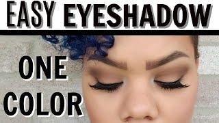 EASY EYESHADOW TUTORIAL for BEGINNERS-  EASY EYESHADOW TUTORIAL- ONE EYESHADOW