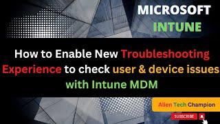 MS86 - New Intune Troubleshooting Experience