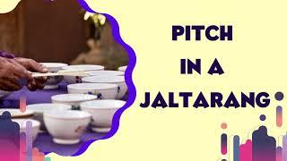 Pitch In A Jaltarang | Minute To Learn It