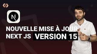 Next.js 15 - Toutes les nouveautés de la version 15 de Next JS | Tutoriel Complet