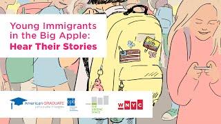 Young Immigrants in the Big Apple: Hear Their Stories