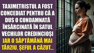 Taximetristul a fost concediat pentru că a dus o condamnată însărcinată în satul Vechilor Credincioș