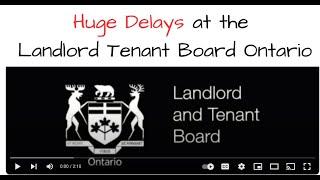 Delays at the Ontario Landlord Tenant Board