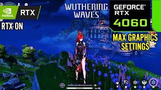 Wuthering Waves : RTX 4060 8GB ( Maximum Graphics Settings )