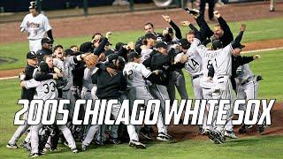 MLB | Baseball's Forgotten Champion - The 2005 Chicago White Sox