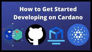 How to Get Started Developing on Cardano!