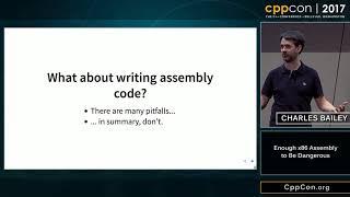 CppCon 2017: Charles Bailey “Enough x86 Assembly to Be Dangerous”