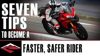 Seven Tips to Become a Better, Faster and Safer Motorcycle Rider