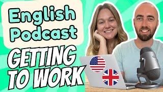 S1 E2: Getting to Work Daily Commute Intermediate and Advanced English Vocabulary Podcast