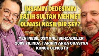 İnsanın Dedesinin Fatih Sultan Mehmet Olması Nasıl Bir Şey?