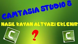 Videoya nasıl kayan altyazı eklenir? -Camtasia Studio 8-