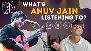 What Is Anuv Jain Listening To?