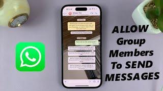 How To Allow WhatsApp Group Members To Send Messages To The Group