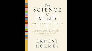 The Science of Mind by Ernest Holmes | Full AudioBook