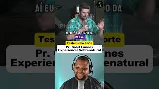 ​OS MAIORES TESTEMUNHOS DO PASTOR GIDEL LANNES️​