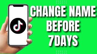 How to Change Name on TikTok Before 7 Days (Easy)