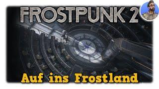 Frostpunk 2 - Auf ins Frostland #05