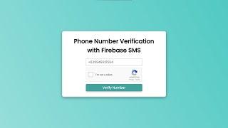 Phone Number SMS Verification in Firebase Using HTML, CSS and JavaScript with Source Code