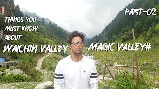 Things you must Know about Waichin Valley | Magic Valley |