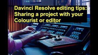 How to share Davinci Resolve Projects with another editor/FX/colorist Tutorial, then relinking files